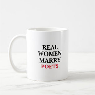 Real Women Marry Poets  Coffee Mug
