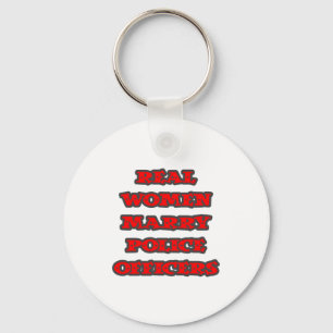 Real Women Marry Police Officers Key Ring