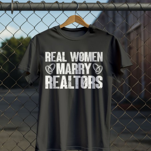 Real Women Marry Realtors Real Estate Funny T-Shirt (Creator Uploaded)