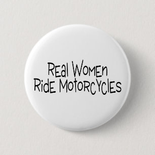 Real Women Ride Motorcycles 6 Cm Round Badge