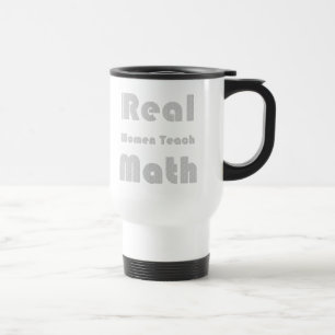 Real Women Teach Math Travel Mug