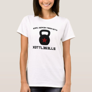 Real Women Train With Kettlebells T-Shirt