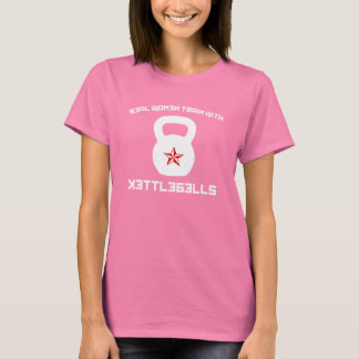 Real Women Train With Kettlebells T-Shirt