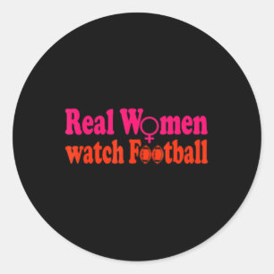 Real Women watch Football Classic Round Sticker