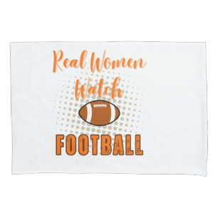Real Women Watch Football - Funny Football Quotes Pillowcase