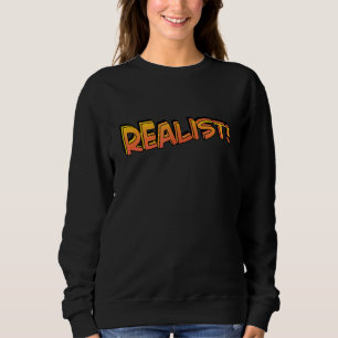 Realist Sweatshirt