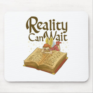 Reality can wait mouse pad