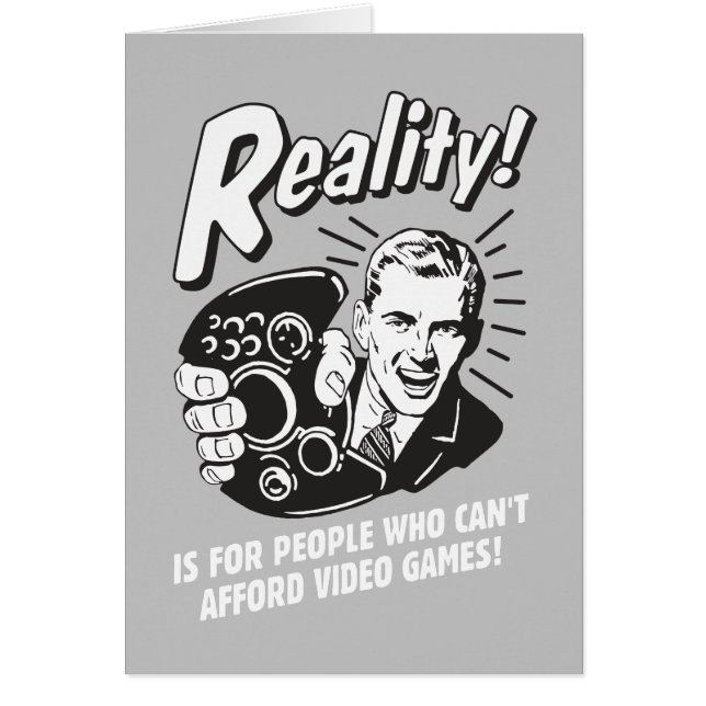 Reality: Can't Afford Video Games (Front)
