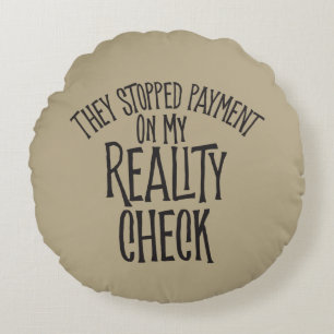 Reality Check Round Cushion