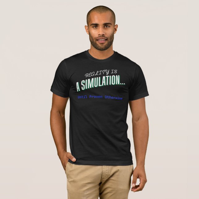 Reality is a Simulation - Philosophy Tee (Front Full)