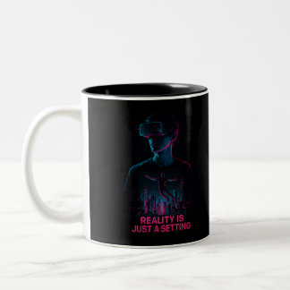 Reality Is Just A Setting VR Gamer Mug