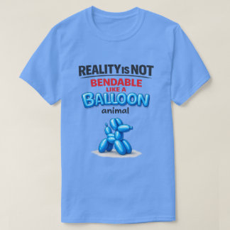 Reality Is Not Bendable (1) T-Shirt