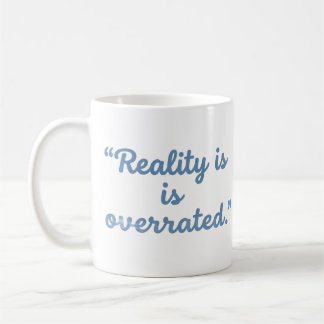 Reality Is Overrated Funny Book Lover Mug