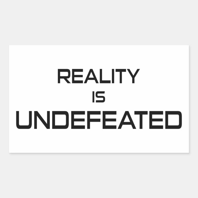 Reality Is Undefeated Rectangular Sticker (Front)