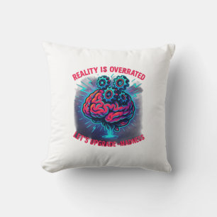 Reality Overrated Upgrade Madness Cushion