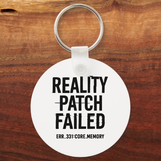 Reality Patch Failed - Glitched Typography Key Ring (Front)