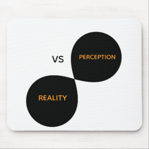 Reality Vs Perception Mouse Pad