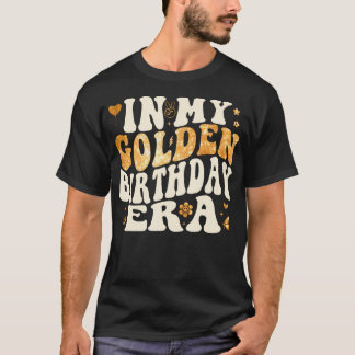 Really Amazing In My Golden Birthday Era T-Shirt