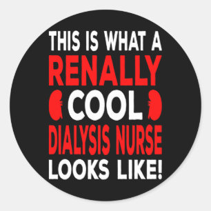 Really Cool Dialysis Nurse And Dialysis Technician Classic Round Sticker