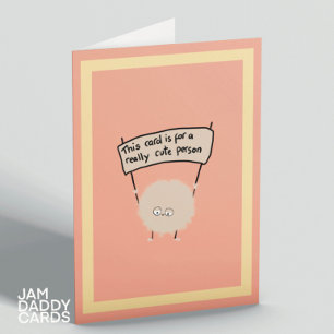 Really Cute Person  Card