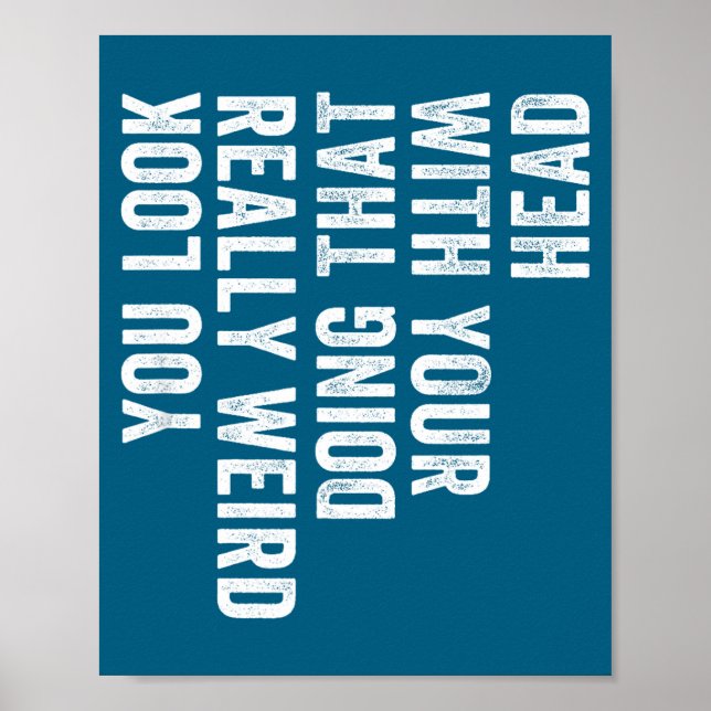 Really Doing Weird Look Head Saying You Joke Poster (Front)