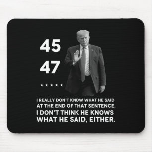 Really Don't Know What He Said At The End Of That Mouse Pad