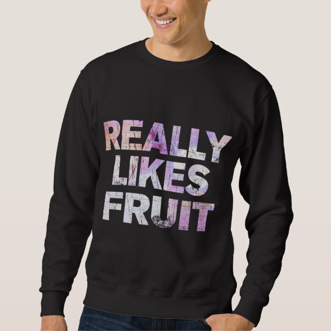 Really likes fruit sweatshirt (Front)