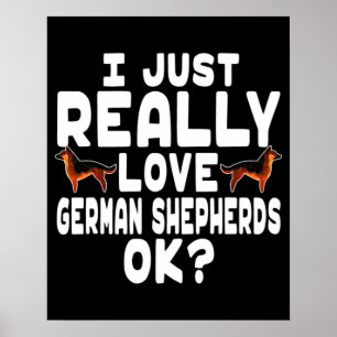 Really Love German Shepherd Poster