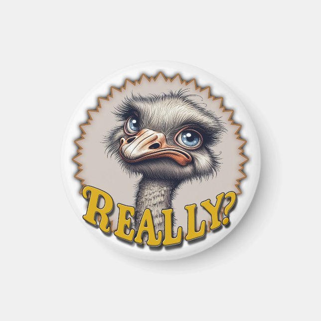 "Really? Ostrich" Magnet (Front)