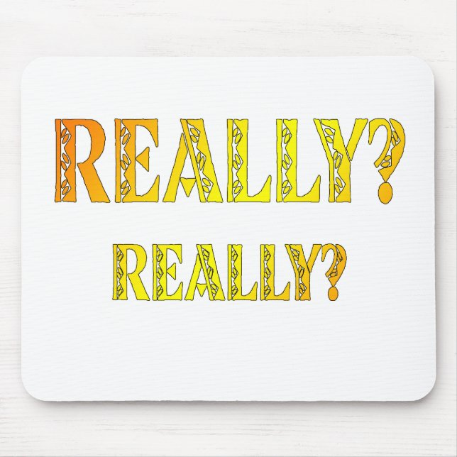 Really? Really? Mouse Pad (Front)