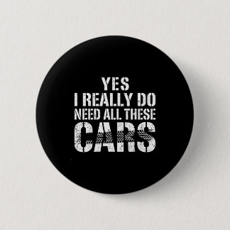 Really Yes Need All Cars Car 6 Cm Round Badge