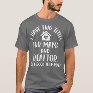 Realtor and Fur Mama Dog Cat Mum Real Estate Agent T-Shirt