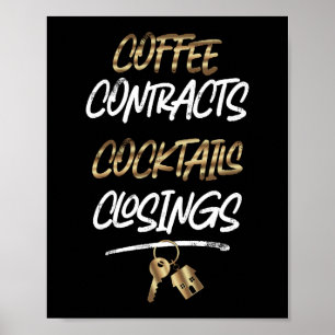 Realtor Coffee Contracts Cocktails Closings Poster