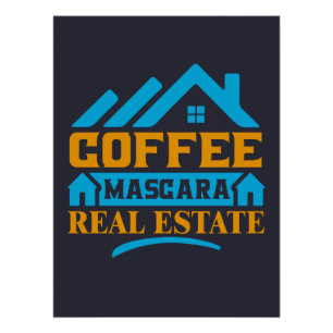 Realtor Gift   Coffee Mascara Real Estate Poster