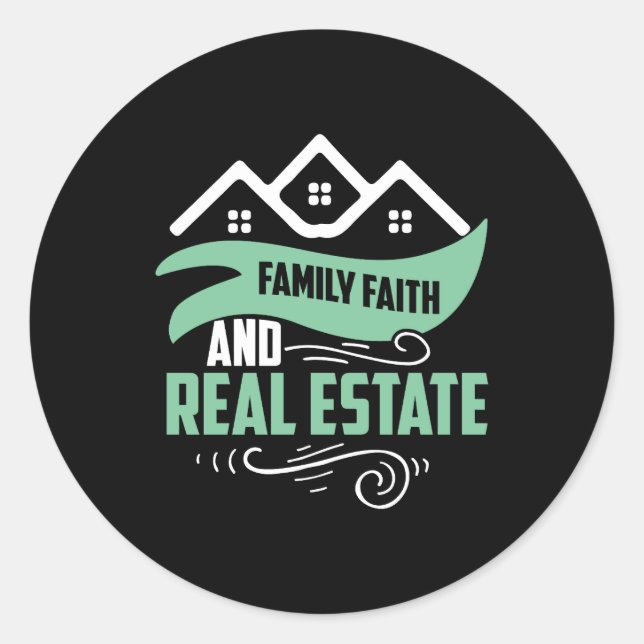 Realtor Gift | Family Faith And Real Estate Classic Round Sticker (Front)