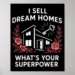 Realtor I Sell Dream Homes What's Your Superwer Poster
