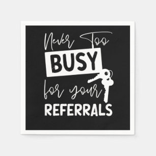 Realtor Never To Busy For Your Referrals Napkin