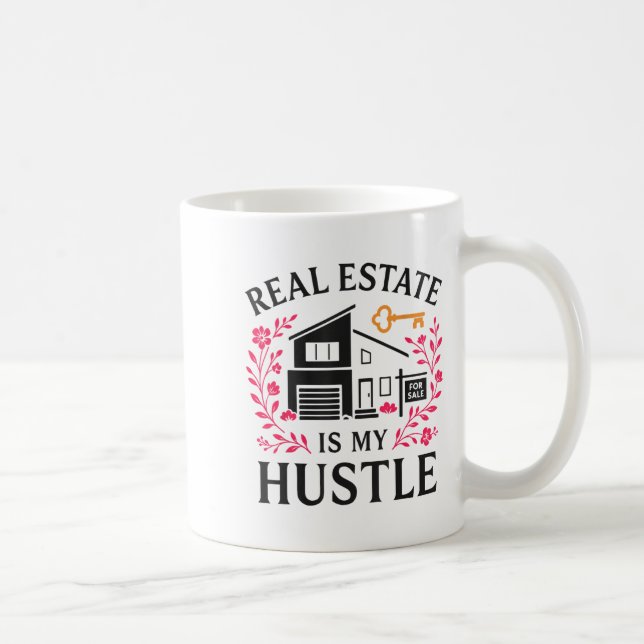 Realtor Real Estate Is My Hustle  Coffee Mug (Right)