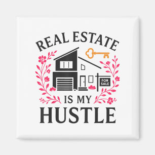 Realtor Real Estate Is My Hustle Magnet