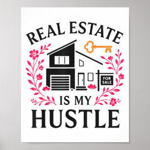 Realtor Real Estate Is My Hustle Poster