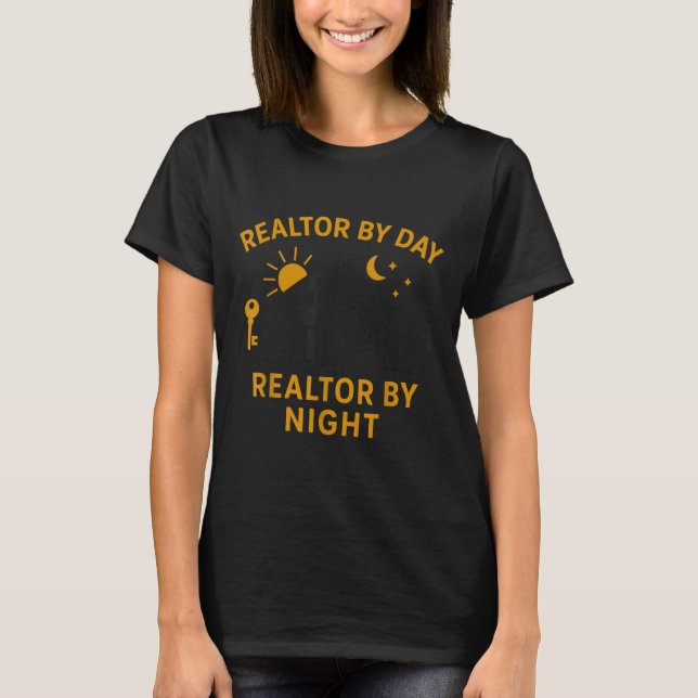 Realtor Realtor By Day Realtor By Night  T-Shirt (Front)