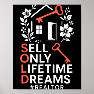 Realtor Sold Sell Only Lifetime Dreams #realtor Poster