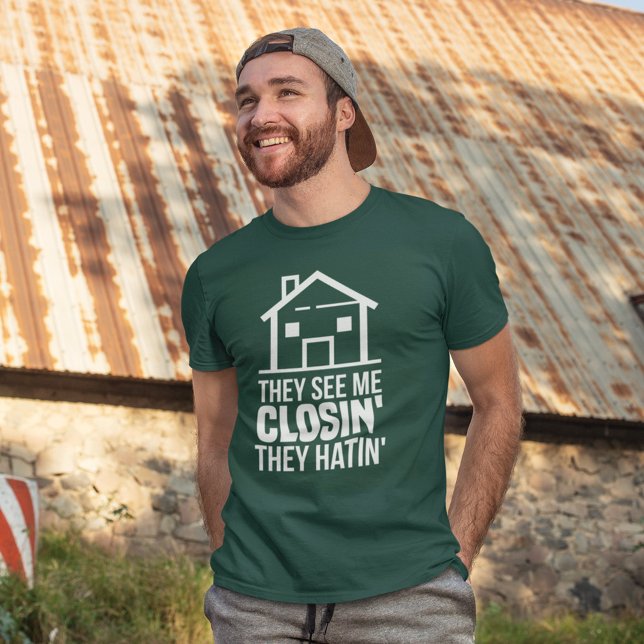 Realtor They See Me Closin They Hating Real Estate T-Shirt (Creator Uploaded)