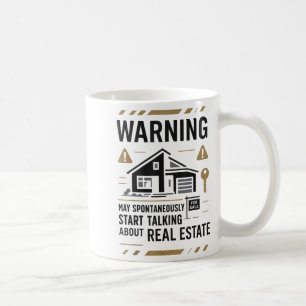 Realtor Warning May Sntaneously Start Talking Abou Coffee Mug
