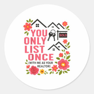 Realtor Yolo You Only List Once With Me As Your Re Classic Round Sticker