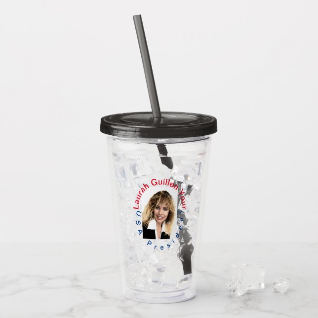 #REALUSAPRESIDENTLAURAHGUILLEN ACRYLIC TUMBLER (Front Ice)