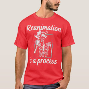 Reanimation is a process Skeleton drinking steamin T-Shirt