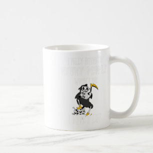 Reaper I Fully Intend To Haunt People And I Have A Coffee Mug