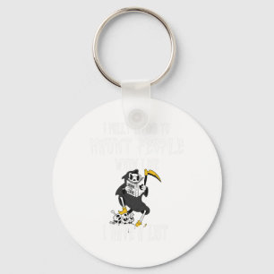 Reaper I Fully Intend To Haunt People And I Have A Key Ring