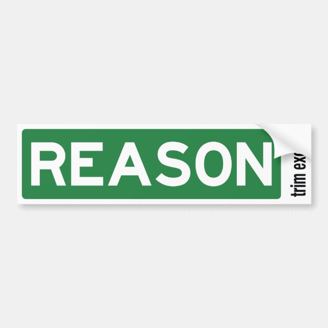 Reason Road Sign Bumper Sticker (Front)